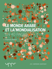 Le monde arabe et la mondialisation - En 40 pages