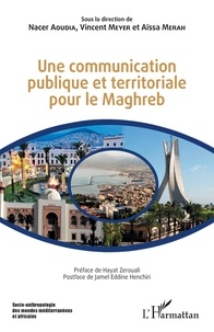 Nacer Aoudia et Vincent Meyer - Une communication publique et territoriale pour le Maghreb.