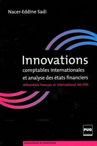 Nacer-Eddine Sadi - Innovations comptables internationales et analyse des états financiers - Référentiels français et international IAS-IFRS.