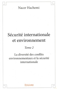 Securité internationale et environnement - Tome 2, La diversité des conflits environnementaux et la sécurité internatinale.pdf