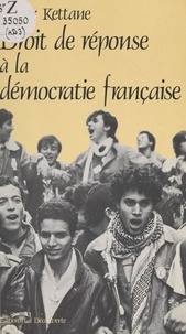 Nacer Kettane - Droit de réponse à la démocratie française.
