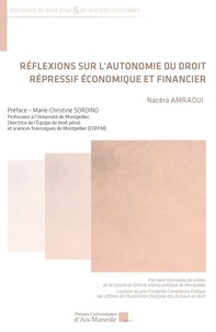 Nacéra Amraoui - Réflexions sur l'autonomie du droit répressif économique et financier.