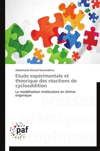 Nacereddine abdelmalek Khorief - Etude expérimentale et théorique des réactions de cycloaddition - La modélisation moléculaire en chimie organique.