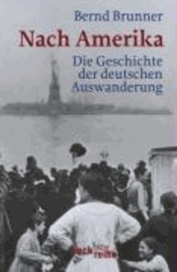 Nach Amerika - Die Geschichte der deutschen Auswanderung.
