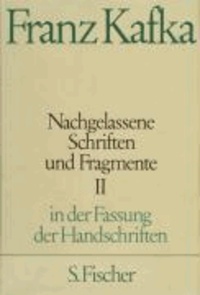 Nachgelassene Schriften und Fragmente II - In der Fassung der Handschrift.