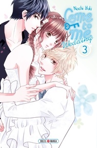 Nachi Yuki - Come to me Wedding Tome 3 : .