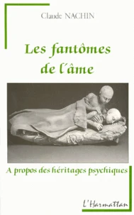 Les Fantomes De L'Ame. A Propos Des Heritages Psychiques