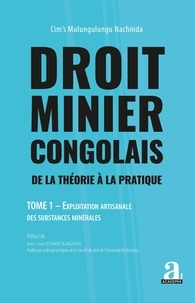Nachinda cim's Mulungulungu - Droit minier congolais - 1 De la théorie à la pratique. Exploitation artisanale des substances minérales.