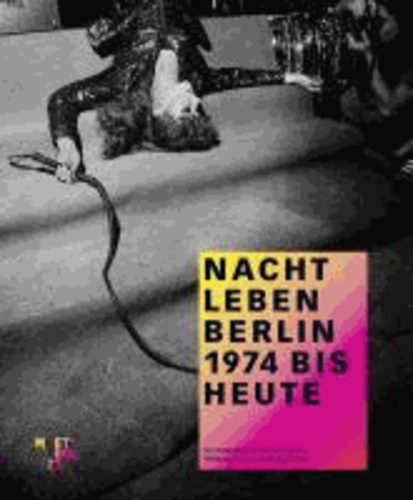 Wolfgang Farkas - Nachtleben Berlin - 1974 bis heute.