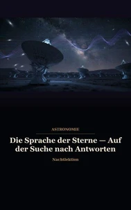 Die Sprache der Sterne — Auf der Suche nach Antworten