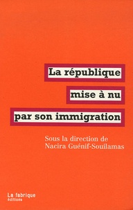 Nacira Guénif Souilamas et Laurent Mucchielli - La république mise à nu par son immigration.