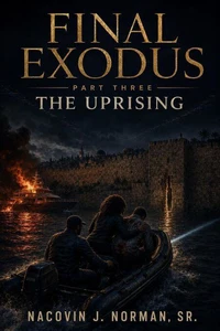 FINAL EXODUS: Part Three — The Uprising