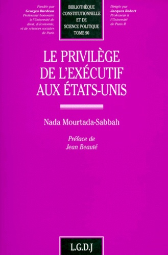 Nada Mourtada-Sabbah - Le privilège de l'exécutif aux États-Unis.