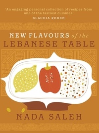 Nada Saleh - New Flavours of the Lebanese Table.