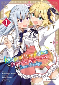Magical Revolution - La princesse réincarnée et la jeune prodige Tome 1