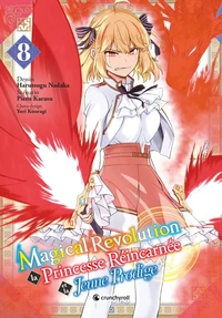 Magical Revolution - La princesse réincarnée et la jeune prodige Tome 8