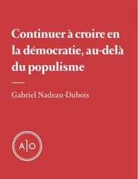 Croire en la démocratie, au-delà du populisme