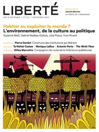Revue Liberté  311 - Habiter ou exploiter le monde ?