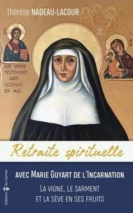 Retraite spirituelle avec Marie Guyart de l'Incarnation