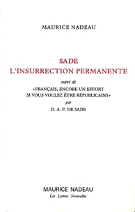 Sade, L'Insurrection Permanente Suivi De " Francais, Encore Un Effort Si Vous Voulez Etre Republicains " Par Sade