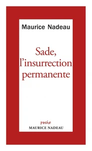 Sade l'insurrection permanente - suivi de Français encore un