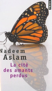 Nadeem Aslam - La cité des amants perdus.