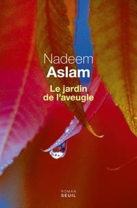 Nadeem Aslam - Le jardin de l'aveugle.