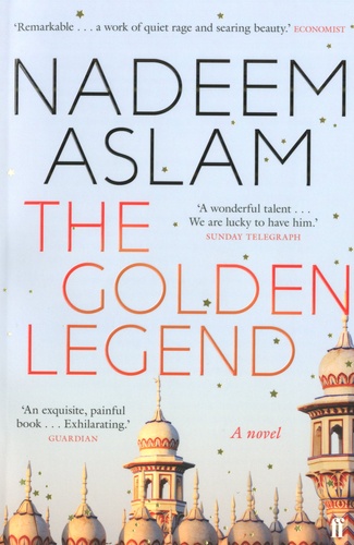 Nadeem Aslam - The Golden Legend.
