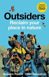 Nadeem Perera et Ollie Olanipekun - Flock Together: Outsiders - Reclaim your place in nature.