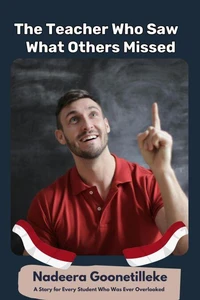 The Teacher Who Saw What Others Missed