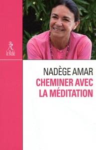 Nadège Amar - Cheminer avec la méditation.
