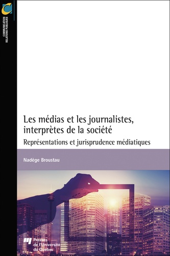Les médias et les journalistes, interprètes de la société. Représentations et jurisprudence médiatiques