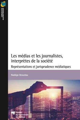 Nadège Broustau - Les médias et les journalistes, interprètes de la société.