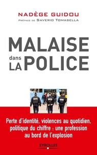 Nadège Guidou - Malaise dans la police - Perte d'identité, violences au quotidien, politique du chiffre : une profession au bord de l'explosion.