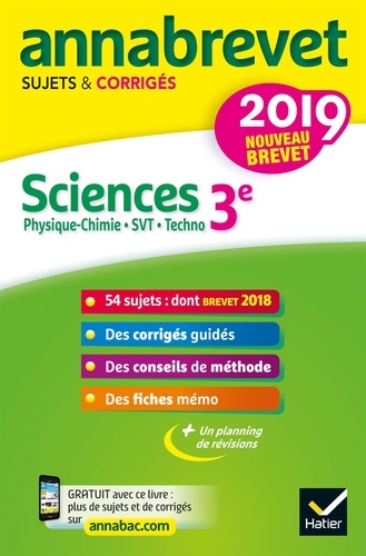 Nadège Jeannin et Sonia Madani - Annales du brevet Annabrevet 2019 Sciences (Physique-chimie SVT Technologie) 3e - 54 sujets corrigés.