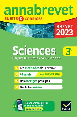 Annales du brevet Annabrevet 2023 Physique-chimie, SVT, Technologie 3e. méthodes du brevet & sujets corrigés