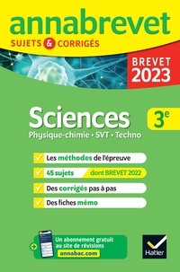 Nadège Jeannin et Sonia Madani - Annales du brevet Annabrevet 2023 Physique-chimie, SVT, Technologie 3e - méthodes du brevet & sujets corrigés.
