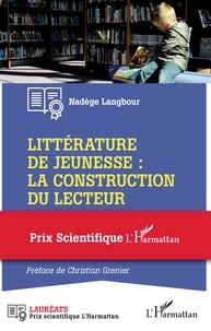 Nadège Langbour - Littérature de jeunesse : la construction du lecteur.