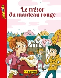 Marie-Pierre Oddoux et Nadège Margaud - Le trésor du manteau rouge.