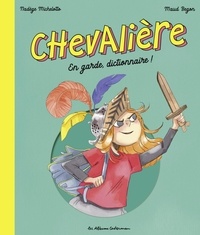 Nadège Michelotto et Maud Begon - Chevalière - En garde, dictionnaire !.