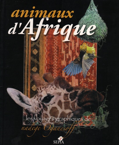 Nadège Oganesoff - Animaux d'Afrique.