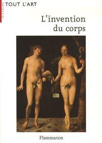 Nadeije Laneyrie-Dagen et Jacques Diebold - L'invention du corps.