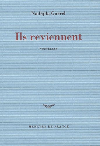 Nadèjda Garrel - Ils Reviennent.