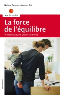 Nadene Canning et Aurore Bui - La force de l'équilibre - Vie familiale, vie professionnelle.