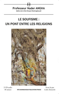 Nader Angha - Le soufisme : un pont entre les religions. 2 CD audio