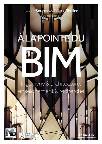A la pointe du BIM. Ingénierie & architecture, enseignement & recherche
