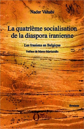 Nader Vahabi - La quatrième socialisation de la diaspora iranienne - Les Iraniens en Belgique.