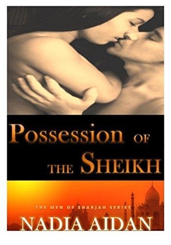  Nadia Aidan - Possession of the Sheikh - The Sheikhs of Sharjah.