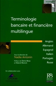 Nadia Antonin et  CFONB - Terminologie bancaire et financière multilingue - Anglais, allemand, espagnol, italien, portugais, russe.