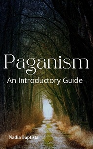 Nadia Baptista - Paganism: An Introductory Guide.